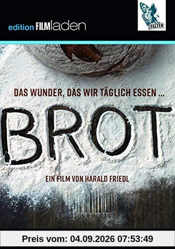 Brot: Das Wunder, das wir täglich essen