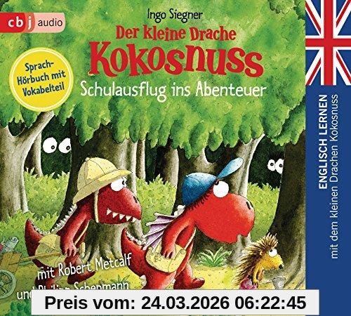 Der kleine Drache Kokosnuss – Schulausflug ins Abenteuer: Englisch lernen mit dem kleinen Drachen Kokosnuss. Sprach-Hörbuch mit Vokabelteil (Die ... mit dem Kleinen Drache Kokosnuss, Band 3)