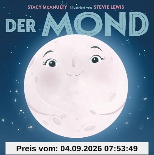 Der Mond – Bester Freund der Erde: Sachbilderbuch rund um unser Sonnensystem (Planeten-Bilderbuch-Reihe, Band 2)